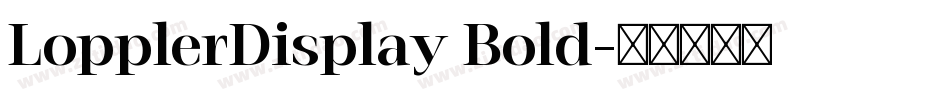 LopplerDisplay Bold字体转换